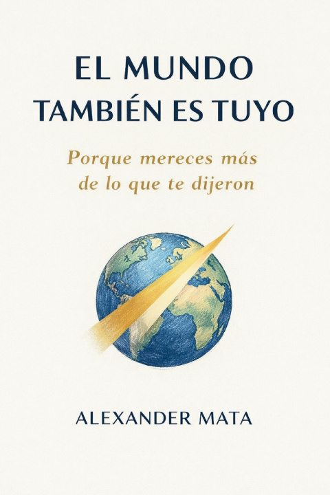 Kniha El mundo también es tuyo Alexander Mata