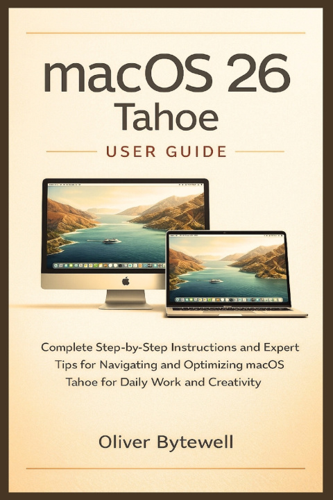 Kniha macOS 26 Tahoe User Guide Oliver Bytewell