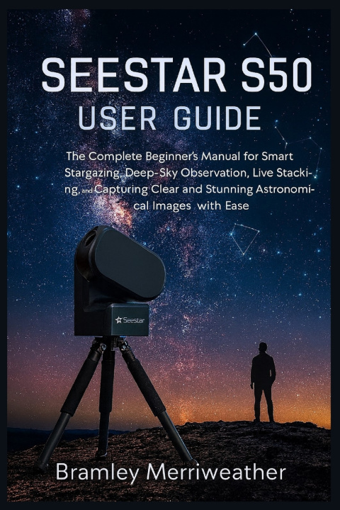 Kniha SEESTAR S50 USER GUIDE Bramley Merriweather