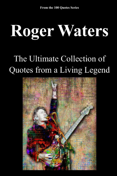 Kniha Roger Waters Spencer 100 Quotes series