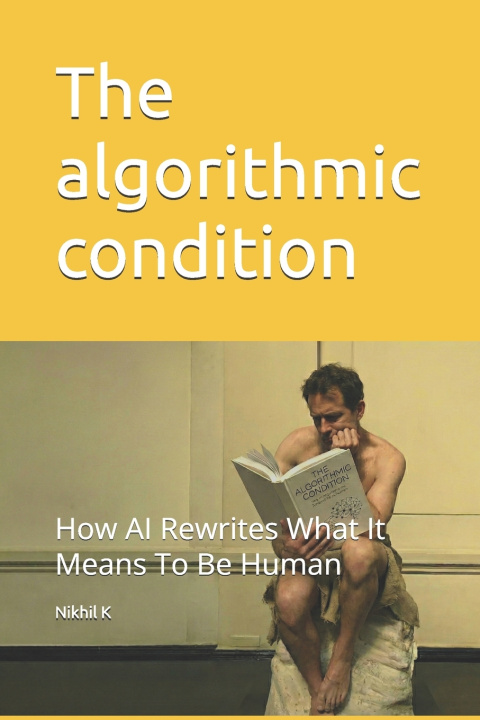 Kniha The algorithmic condition Nikhil K