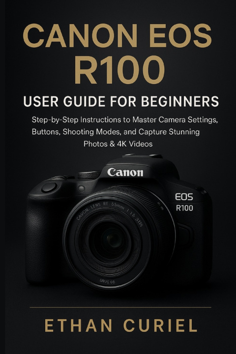 Kniha Canon EOS R100 Ethan Curiel