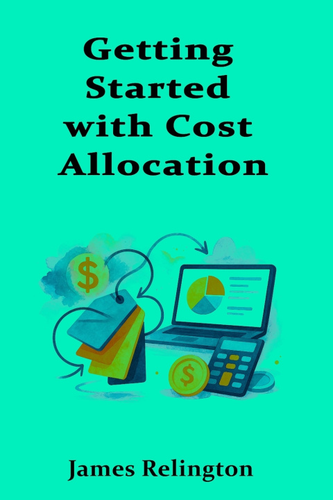 Kniha Getting Started with Cost Allocation James Relington