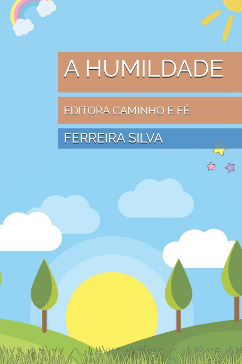 Kniha A HUMILDADE FERREIRA SILVA