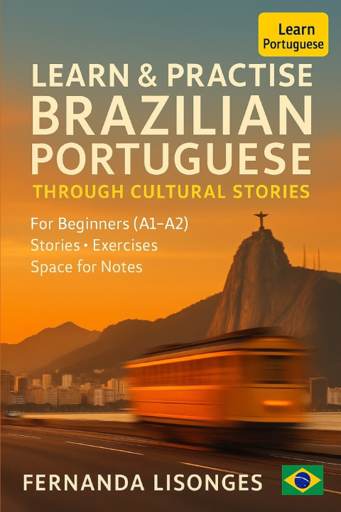Knjiga Learn & Practise Brazilian Portuguese Through Cultural Stories Fernanda Lisonges
