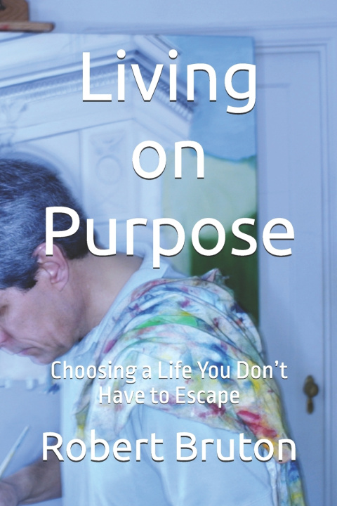 Kniha Living on Purpose Robert Bruton