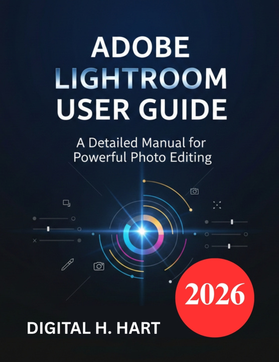 Kniha Adobe Lightroom User Guide DIGITAL H. HART