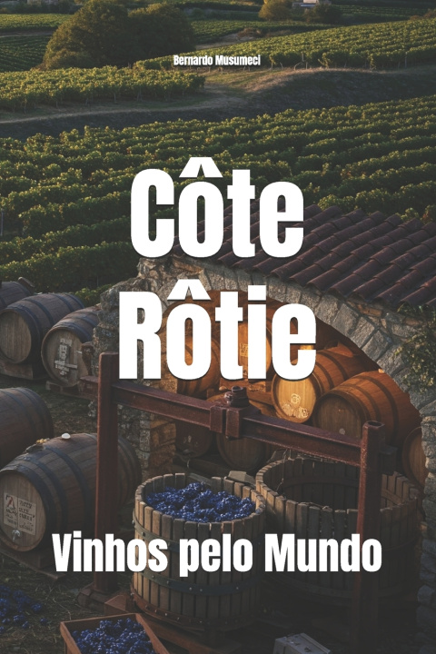 Knjiga Côte-Rôtie Bernardo Musumeci