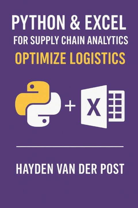 Kniha Python & Excel for Supply Chain Analytics Hayden Van Der Post