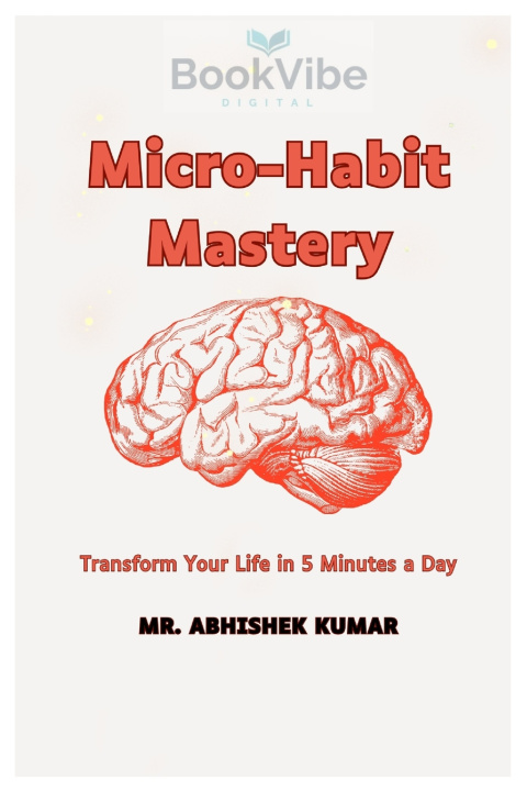 Kniha Micro-Habit Mastery Abhishek Kumar