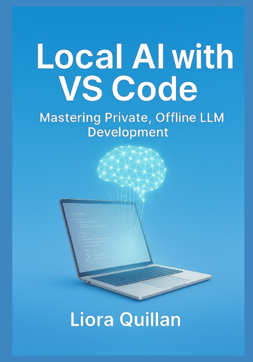 Kniha Local AI with VS Code Liora Quillan
