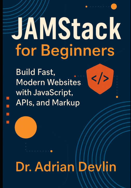 Kniha JAMstack for Beginners Dr. Adrian Devlin