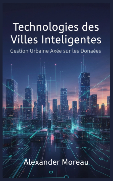 Knjiga Technologies des Villes Intelligentes Alexander Moreau