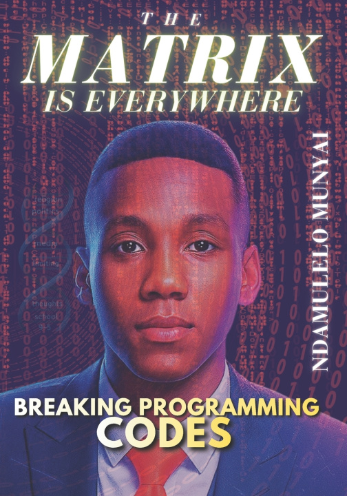 Kniha The Matrix Is Everywhere Ndamulelo Zeblon Munyai