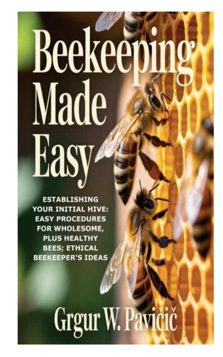 Kniha Beekeeping Made Easy Grgur W. Pavičić