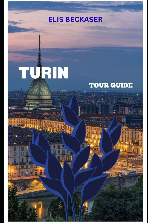 Libro Turin Tour Guide Elis Beckaser