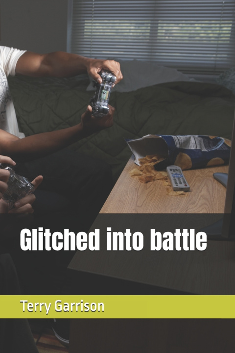 Kniha Glitched into battle Terry Garrison