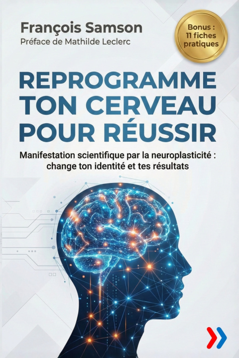 Kniha REPROGRAMME TON CERVEAU POUR RÉUSSIR François Samson
