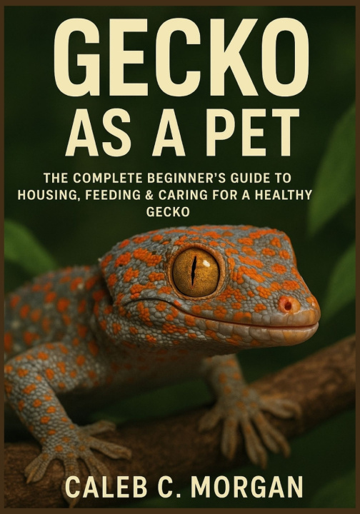 Kniha Gecko as a Pet Caleb Morgan