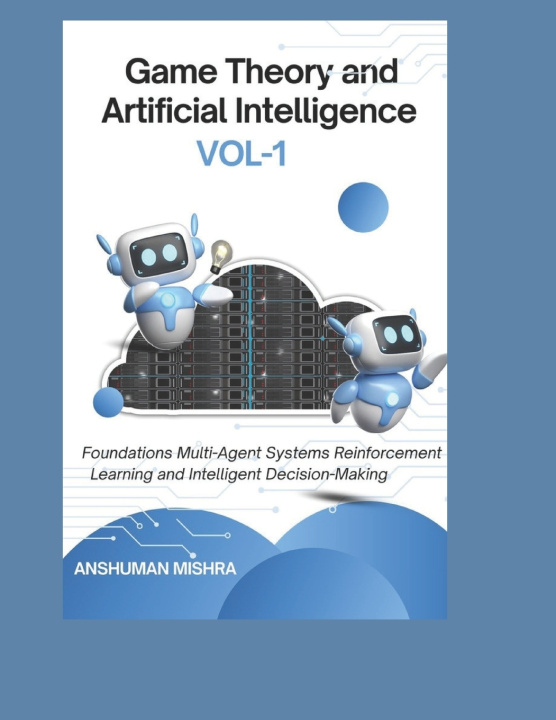 Kniha Game Theory and Artificial Intelligence Anshuman Mishra