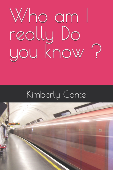 Kniha Who am I really Do you know ? Kimberly Conte