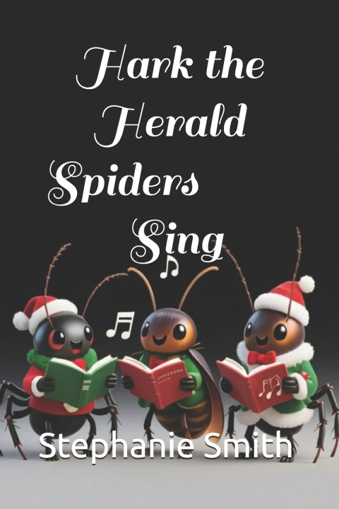 Kniha Hark the Herald Spiders Sing Stephanie Smith