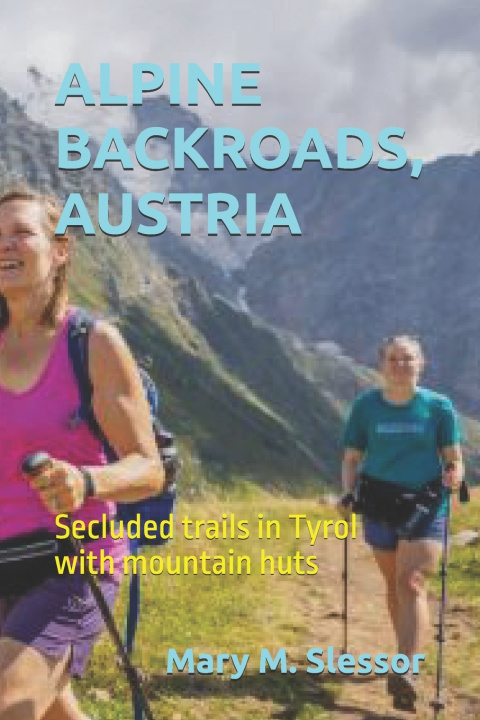 Kniha ALPINE BACKROADS, AUSTRIA Mary M. Slessor