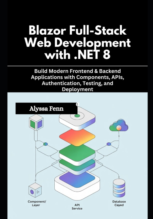 Kniha Blazor Full-Stack Web Development with .NET 8 Alyssa Fenn