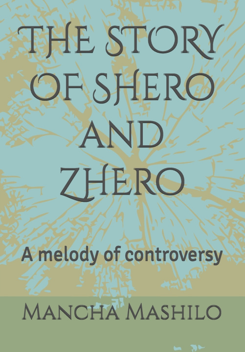 Kniha THE STORY OF SHero and ZHEro Mancha Mashilo