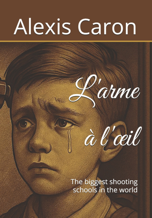 Kniha L'arme à l'œil Alexis Caron