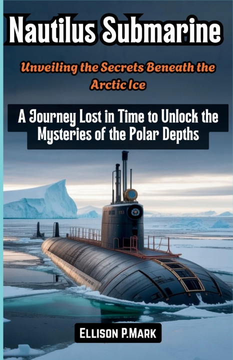 Kniha Nautilus Submarine Ellison P.Mark