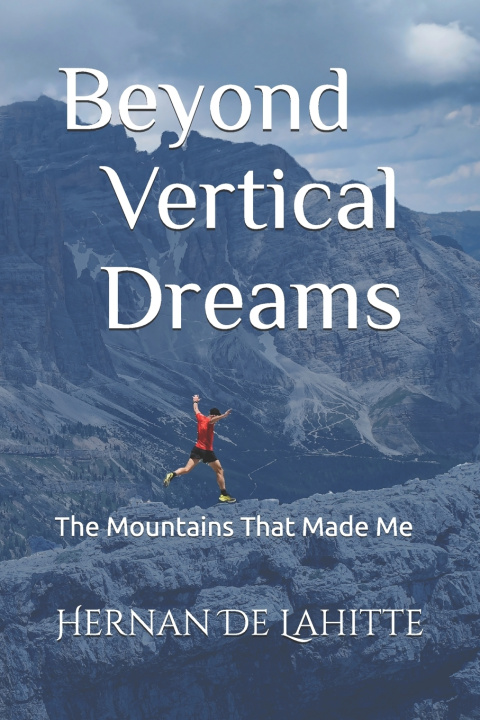 Kniha Beyond Vertical Dreams Hernan De Lahitte