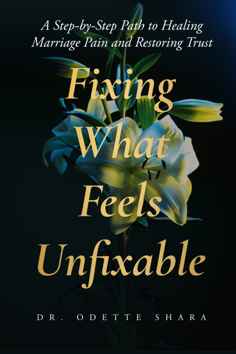 Kniha Fixing What Feels Unfixable Dr. Odette Shara