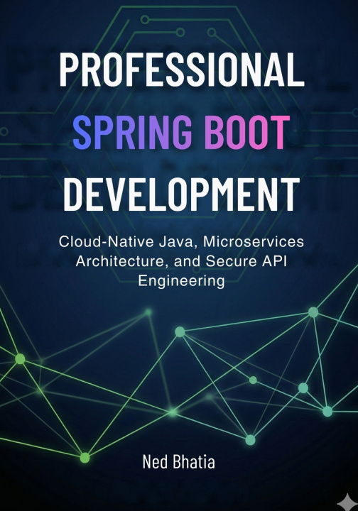 Kniha Professional Spring Boot Development Ned Bhatia