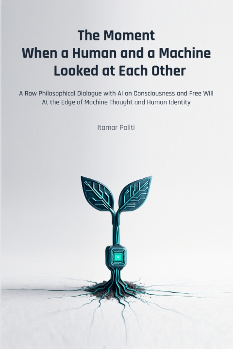 Kniha The Moment When a Human and a Machine Looked at Each Other Itamar Politi