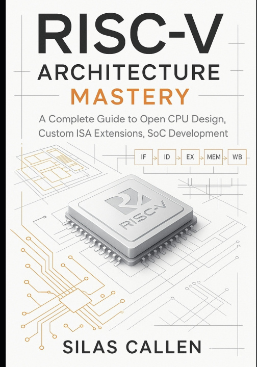 Kniha RISC-V Architecture Mastery Silas Callen