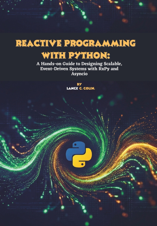 Kniha Reactive Programming with Python Lance C. Colin