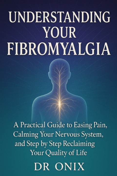 Knjiga Understanding Your Fibromyalgia DR ONIX