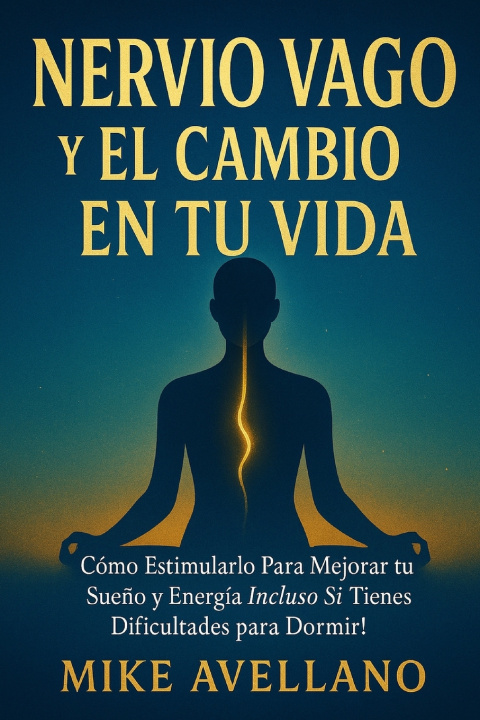 Kniha NERVIO VAGO Y EL CAMBIO EN TU VIDA Mike Avellano