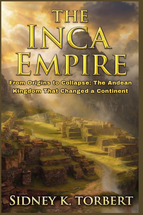 Kniha The Inca Empire Sidney K. Torbert