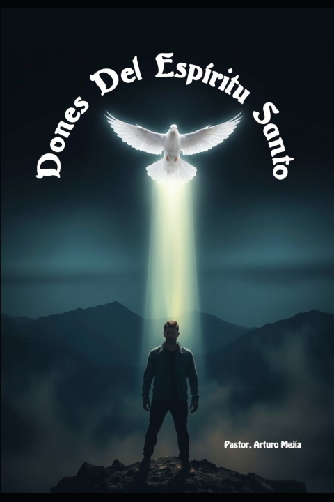 Knjiga Los Dones Espirituales Arturo Mejía