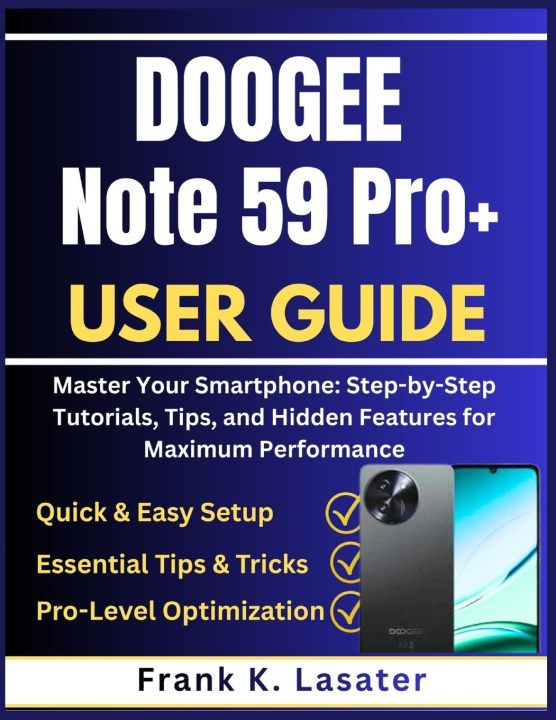 Kniha DOOGEE Note 59 Pro+ User Guide Frank K. Lasater