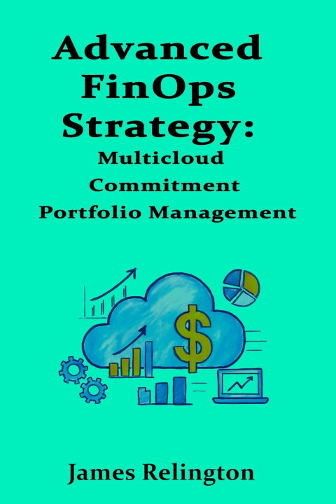 Knjiga Advanced FinOps Strategy James Relington