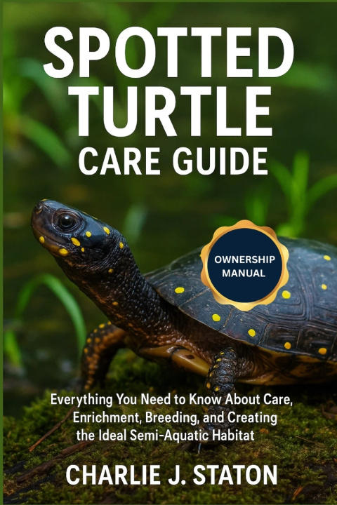 Kniha SPOTTED TURTLE CARE GUIDE CHARLIE J. STATON