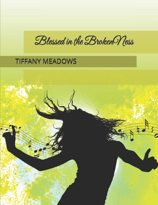 Kniha Blessed in the BrokenNess Tiffany Meadows