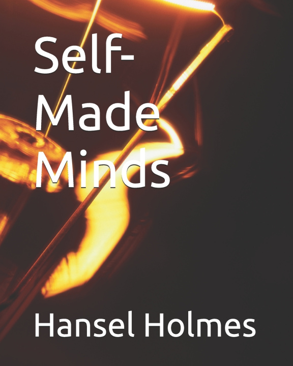 Knjiga Self-Made Minds Hansel Holmes