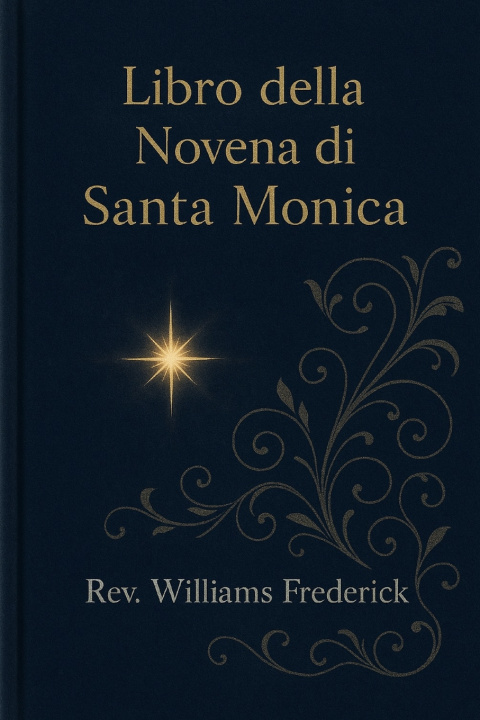Knjiga Libro della Novena di Santa Monica. Williams Frederick