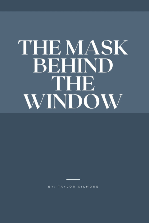 Kniha The Mask Behind the Window Taylor Gilmore