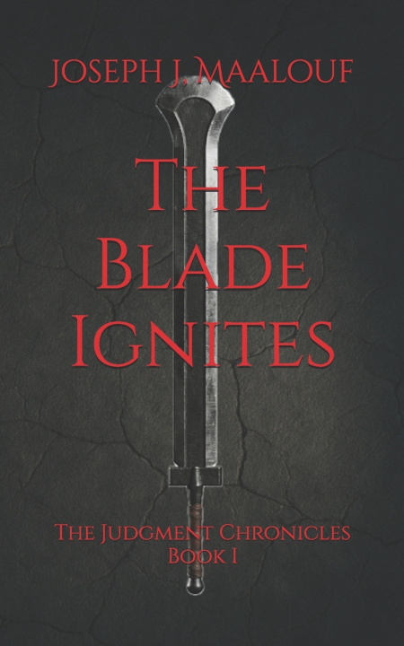 Kniha The Blade Ignites Joseph J. Maalouf