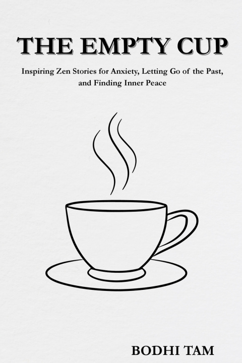 Kniha THE EMPTY CUP Bodhi Tam